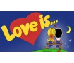 Love is 6
